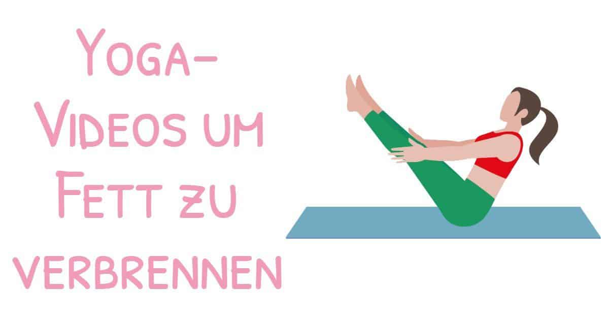 Die besten Yoga Videos um Fett zu verbrennen