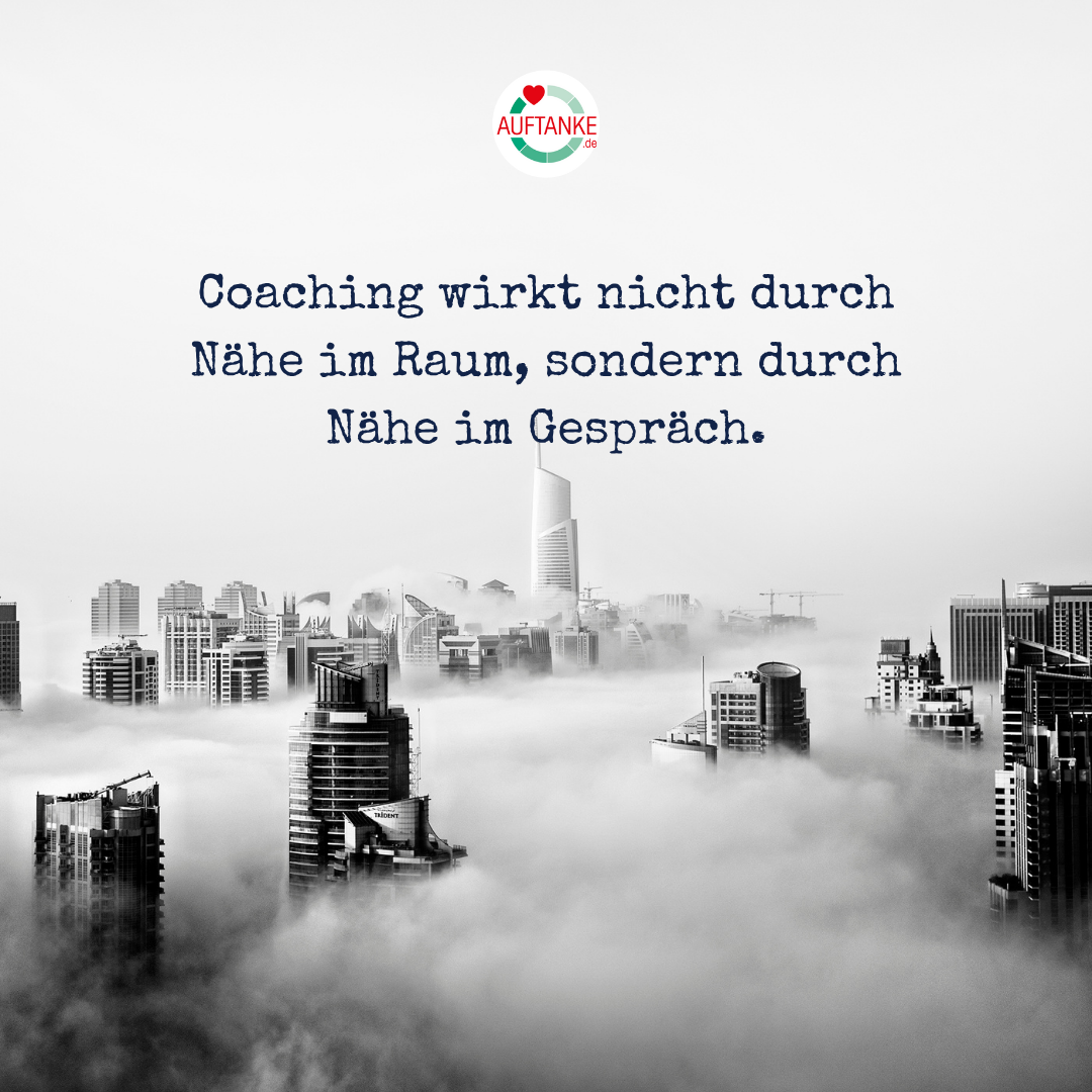 Coaching wirkt nicht durch Nähe im Raum, sondern durch Nähe im Gespräch.