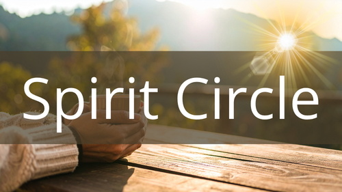 Spirit Circle –  Spiritueller Austausch